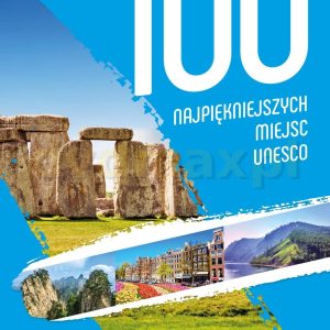 100 najpiękniejszych miejsc unesco