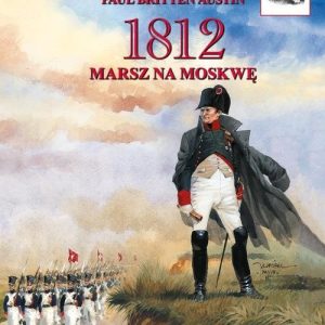 1812. Marsz na Moskwę Fundacja Historia PL