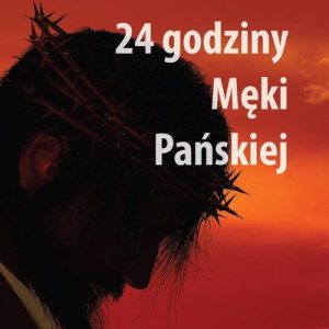 24 godziny Męki Pańskiej