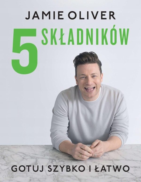 5 składników. Gotuj szybko i łatwo - Jamie Oliver