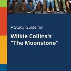 A Study Guide for Wilkie Collins's "The Moonstone" - Gale Cengage Learning
