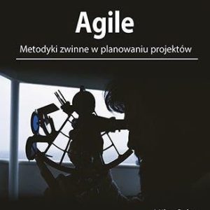 Agile. Metodyki zwinne w planowaniu projektów - Mike Cohn