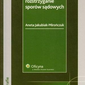 Alternatywne a sądowe rozstrzyganie sporów sądowych