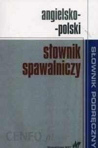 Angielsko-polski słownik spawalniczy