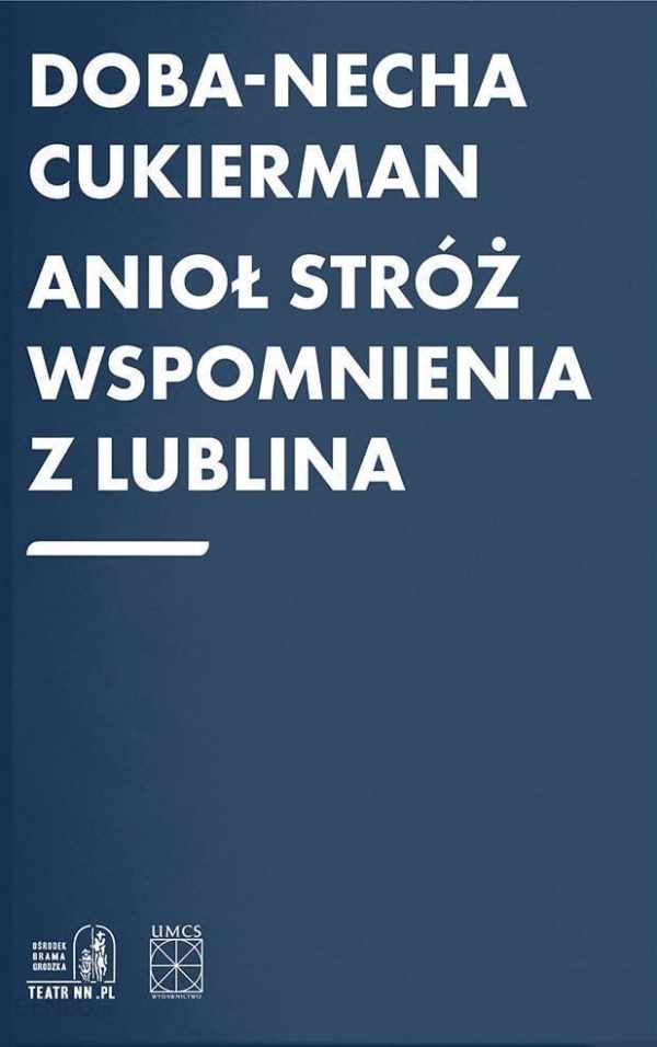 Anioł Stróż. Wspomnienia z Lublina