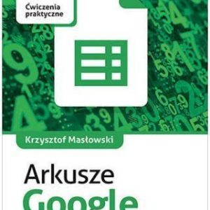 Arkusze Google. Ćwiczenia praktyczne