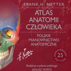 Atlas anatomii człowieka Polskie mianownictwo anatomiczne II wyd. VI NOWOŚĆ