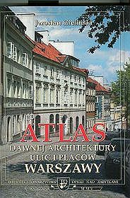 Atlas dawnej architektury ulic i placow Warszawy - tom 11 (Miechowska-Mysliwiecka)