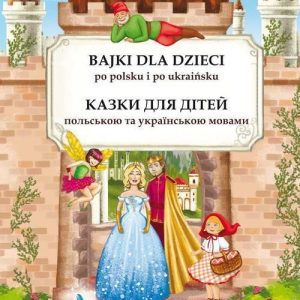 Bajki dla dzieci po polsku i ukraińsku.
