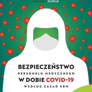 Bezpieczeństwo personelu medycznego w dobie COVID-19 według zasad EBM