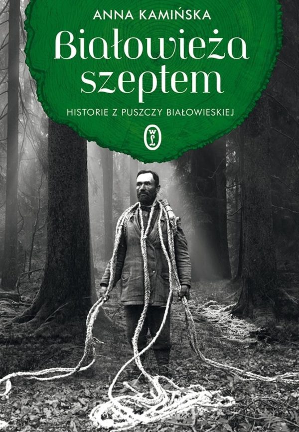 Białowieża szeptem. Historie z Puszczy Białowieskiej (książka z autografem)