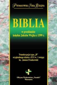 Biblia w przekładzie księdza Jakuba Wujka z 1599 r