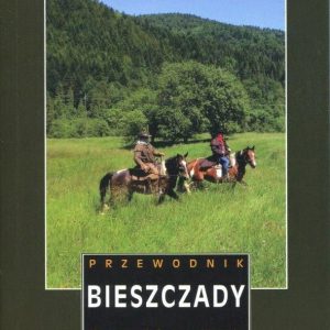 Bieszczady. Przewodnik dla prawdziwego turysty wyd. 20