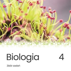 Biologia. Zbiór zadań. Tom 4. Matura 2023-2025