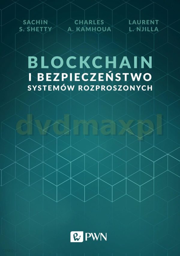 Blockchain i bezpieczeństwo systemów rozproszonych - Sachin S. Shetty