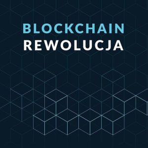 Blockchain. Rewolucja