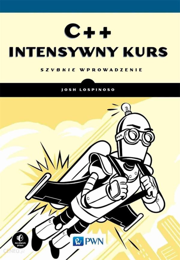 C++. Intensywny kurs - Josh Lospinoso [KSIĄŻKA]