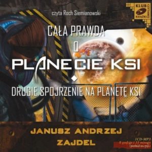 Cała prawda o planecie KSI. Drugie spojrzenie na planetę KSI (Audiobook)