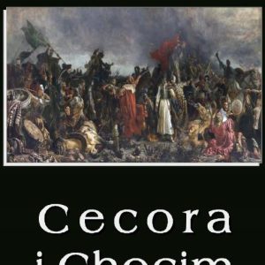 Cecora i Chocim - J. Szujski