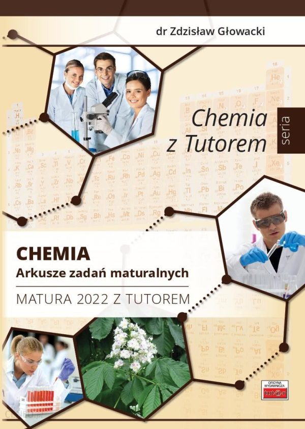 Chemia. Arkusze zadań maturalnych. Matura 2022 z Tutorem