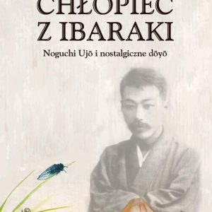 Chłopiec z Ibaraki. Noguchi Ujō i nostalgiczne dōyō