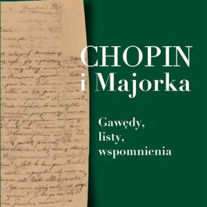 Chopin i Majorka. Gawędy