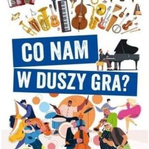 Co nam w duszy gra? Wierszyki o muzyce