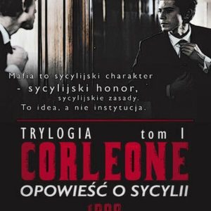 CORLEONE: Opowieść o Sycylii. Tom I [1898]