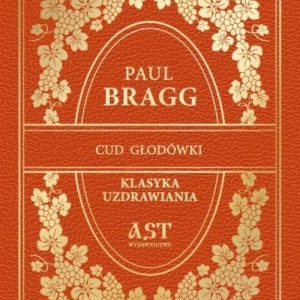 Cud głodówki Paul Bragg