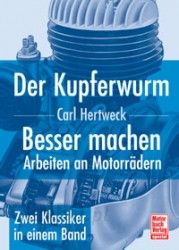 Der Kupferwurm / Besser machen - Arbeiten an Motorradern - zwei Klassiker in einem Band