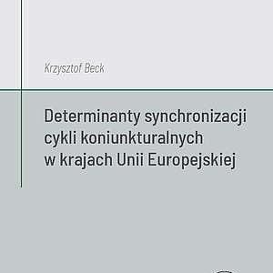 Determinanty synchronizacji cykli koniunkturalnych