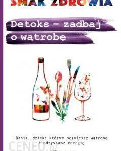 Detoks - zadbaj o wątrobę