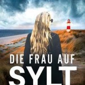 Die Frau auf Sylt: Roman