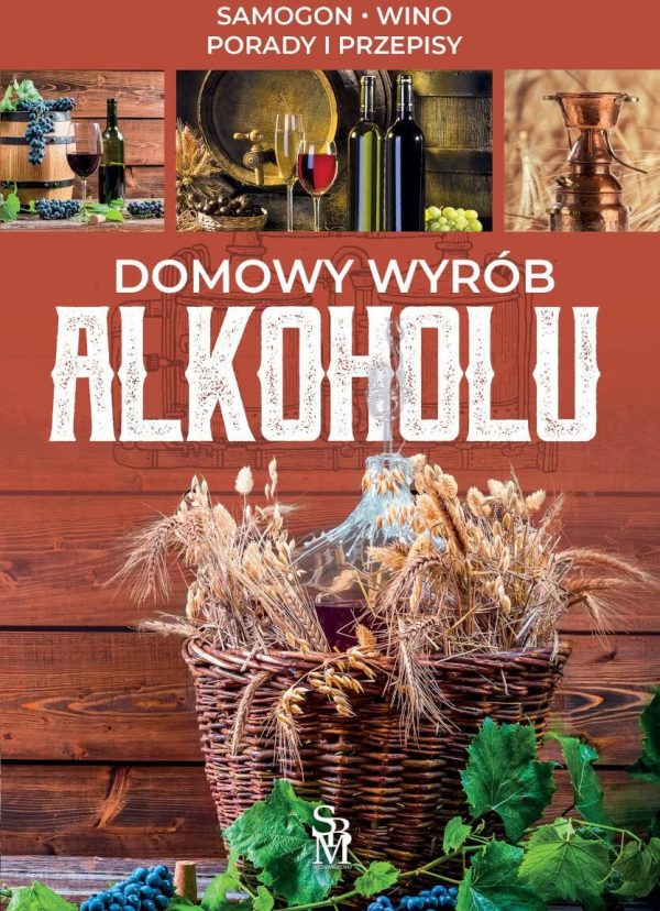 Domowy wyrób alkoholu (wyd. 2022)