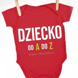 Dziecko od A do Z. Poradnik dla nowoczesnych rodziców