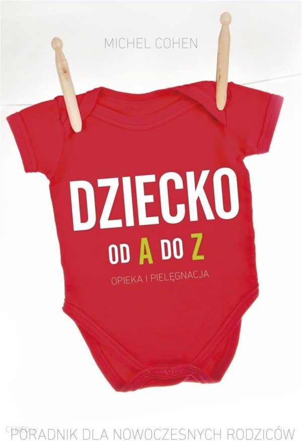 Dziecko od A do Z. Poradnik dla nowoczesnych rodziców