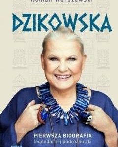 Dzikowska. Pierwsza biografia... (z autografem)