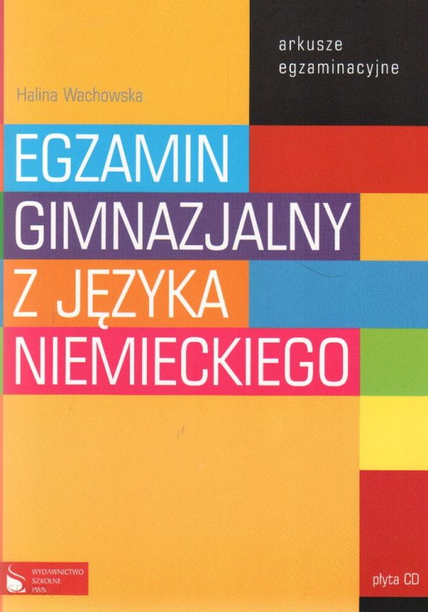 Egzamin gimnazjalny z języka niemieckiego. Arkusze egzaminacyjne + CD.