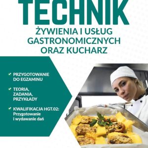 Egzamin zawodowy. Technik żywienia i usług gastronomicznych oraz kucharz. Nowa podstawa programowa