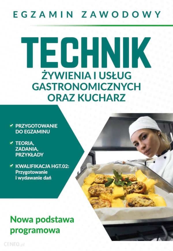 Egzamin zawodowy. Technik żywienia i usług gastronomicznych oraz kucharz. Nowa podstawa programowa