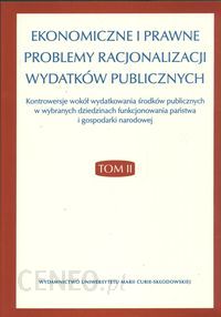 Ekonomiczne i prawne problemy racjonalizacji wydatków publicznych t. 2