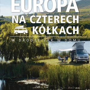 Europa na czterech kółkach. W drodze jak w domu