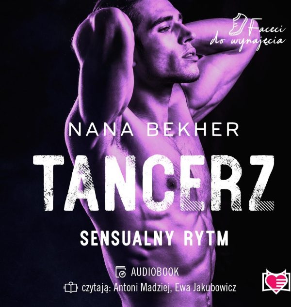 Faceci do wynajęcia. Tom 9. Tancerz. Sensualny rytm. Faceci do wynajęcia. Tom 9 (Audiobook)