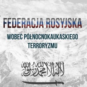 Federacja rosyjska wobec północnokaukaskiego terroryzmu