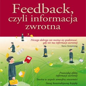 Feedback czyli informacja zwrotna. Osobisty mentor - Harvard Business School Press