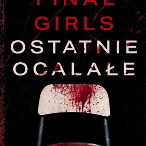 Final Girls. Ostatnie ocalałe