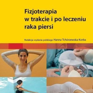 Fizjoterapia w trakcie i po leczeniu raka piersi