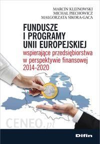 Fundusze i programy Unii Europejskiej wspierające przedsiębiorstwa w perspektywie finansowej 2014-2020