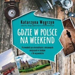 Gdzie w Polsce na weekend