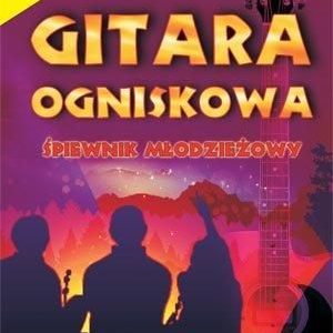 GITARA OGNISKOWA - Śpiewnik młodzieżowy